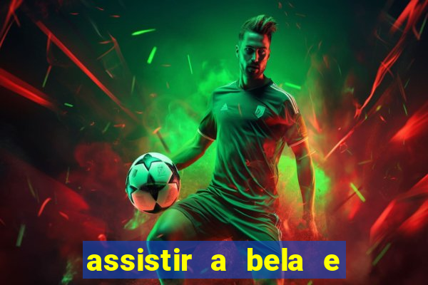 assistir a bela e a fera 2014 completo dublado